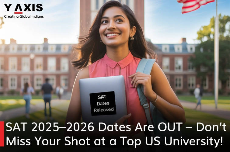 SAT 2025 26 Exam Dates Deadlines Announced Full Schedule For Indian SAT 2025-2026 Dates Are OUT-Dont Miss Your Shot At A Top US